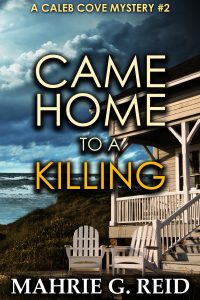 Came Home to a Killing by Mahrie G Reid
