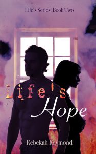 Life's Hope by Rebekah Raymond