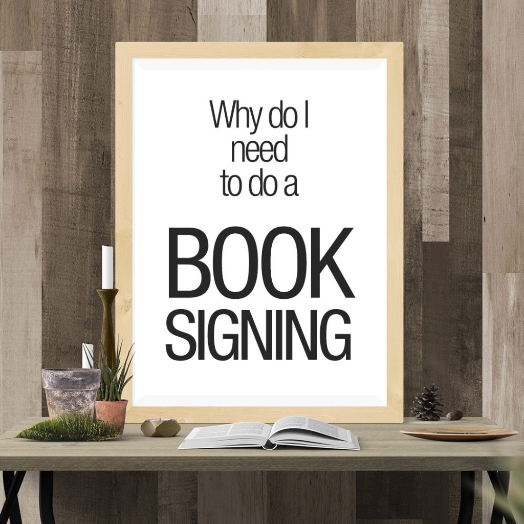 Why do I need to do Book Signings and Where to Begin?