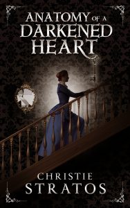 , Anatomy of a Darkened Heart by Christie Stratos