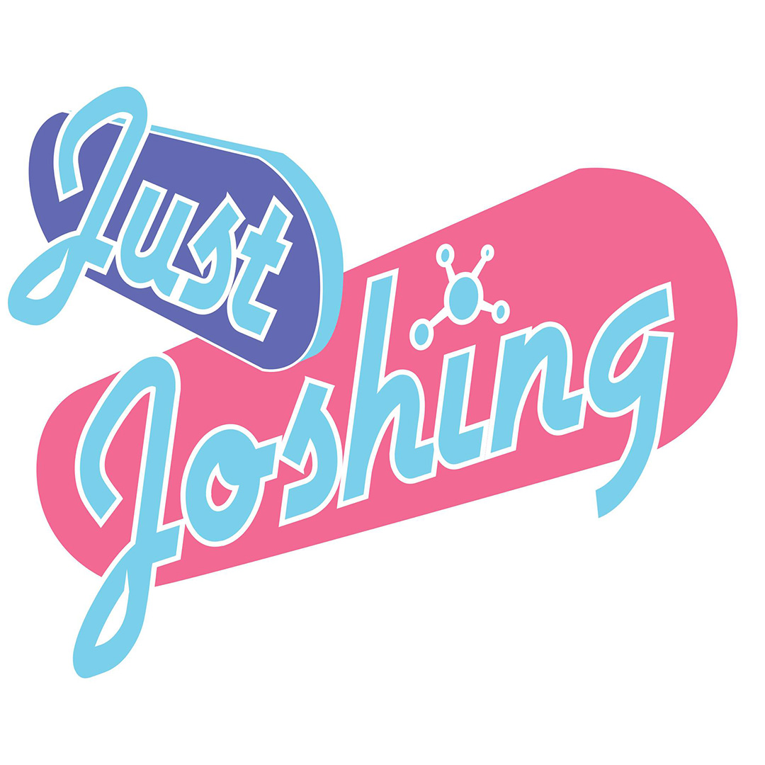 Interview on the Just Joshing Podcast
