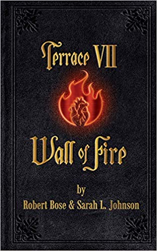 Terrace VII Wall of Fire, a twisted anthology by Calgary Authors Sarah L. Johnson & Robert Bose