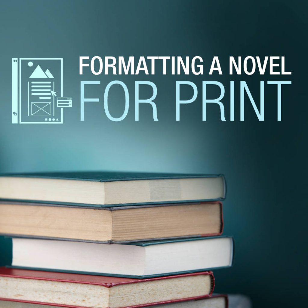 Formatting a Novel for Print