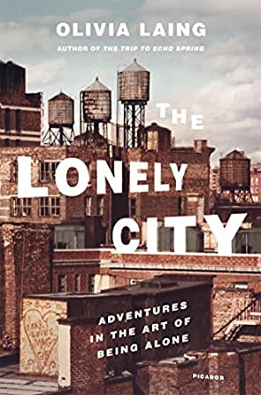 The Lonely City by Olivia Laing