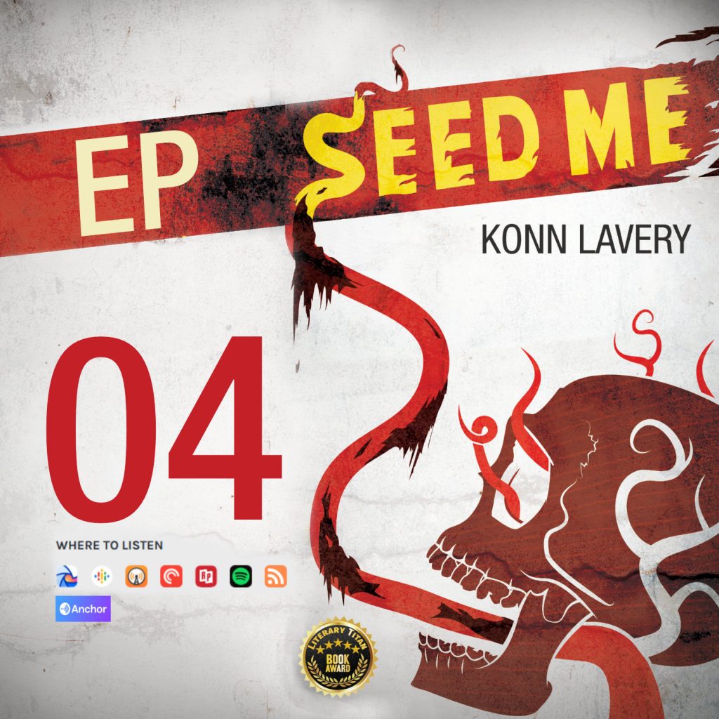 Seed Me Horror Novel Podcast Episode 04