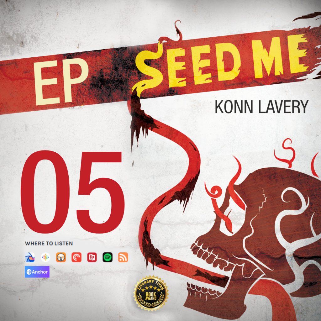 Seed Me Horror Novel Podcast Episode 05