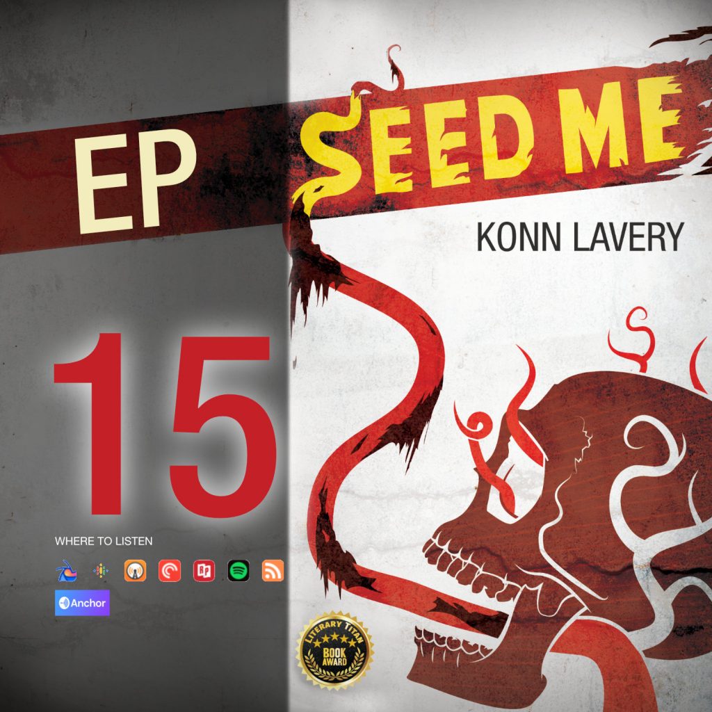 Seed Me Edmonton Horror Novel Podcast Episode 15