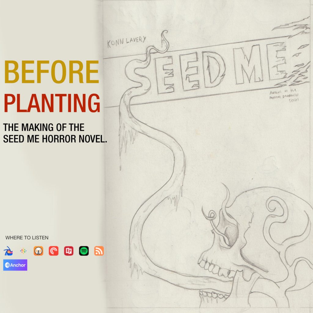 Before Planting – The Making of the Seed Me Horror Novel.