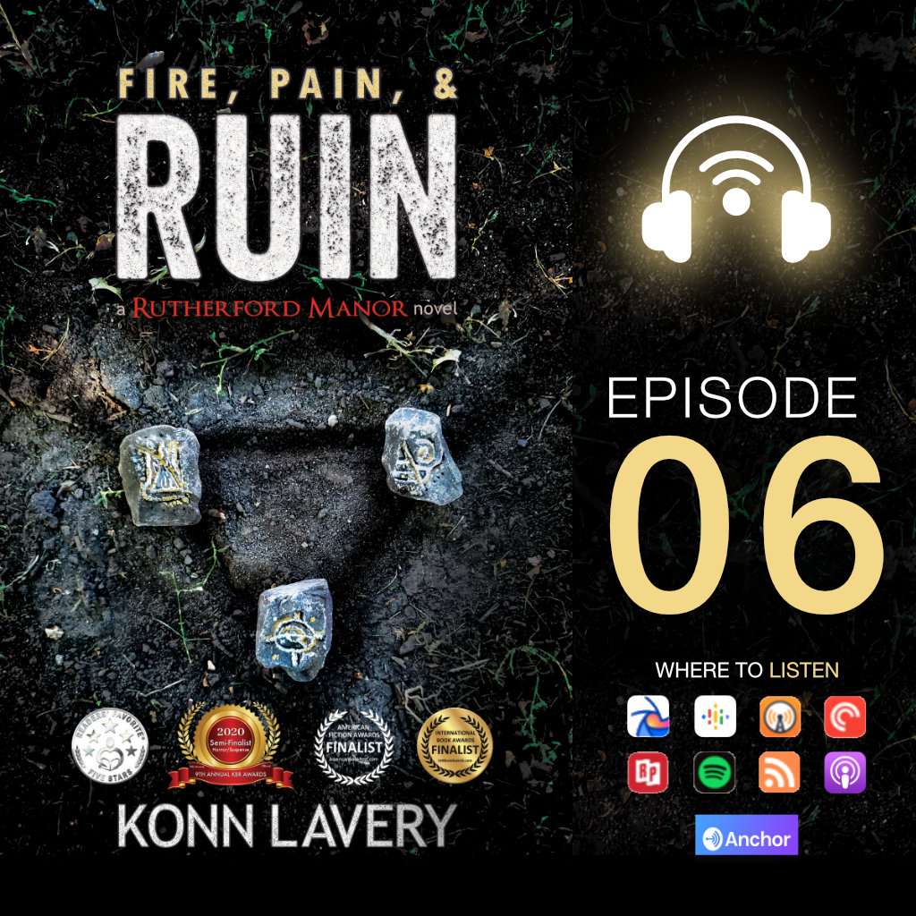Fire, Pain, & Ruin Audiobook Konn Lavery: Episode 06