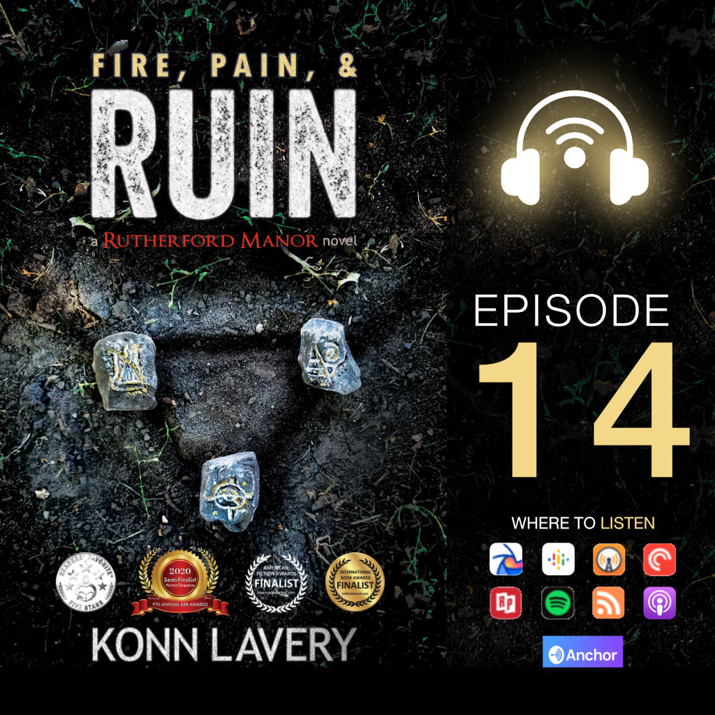 Fire, Pain, & Ruin Audiobook Konn Lavery: Episode 14