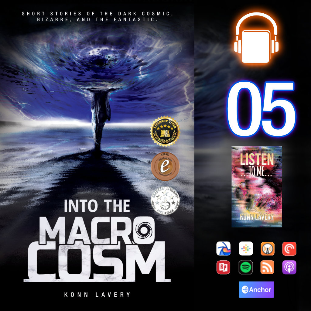 Audiobook Into the Macrocosm: Konn Lavery episode 05