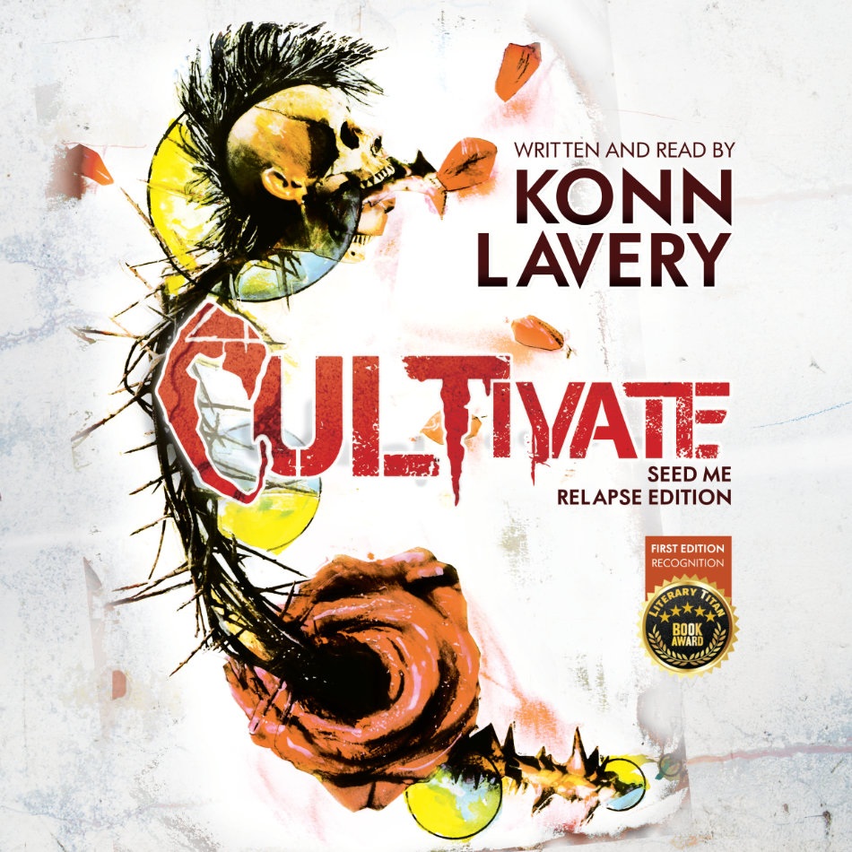Cultivate: Seed Me Relapse Edition | Konn Lavery Edmonton Horror