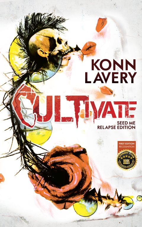 Cultivate: Seed Me Relapse Edition Edmonton Horror Novel by Konn Lavery