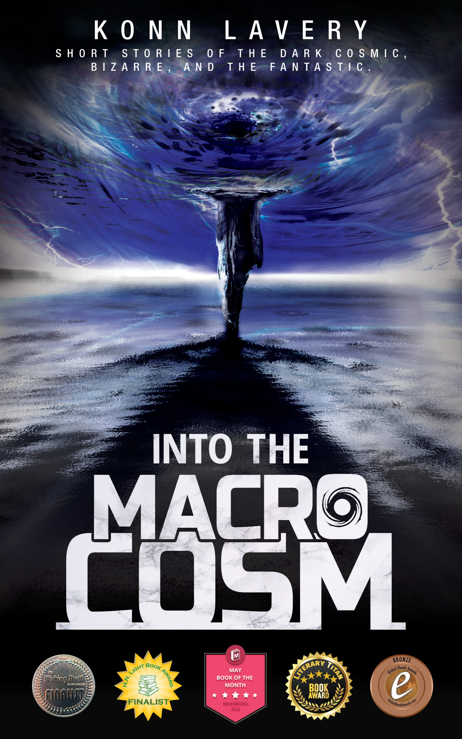 Into the Macrocosm: Short Stories of the Dark Cosmic, Bizarre, and the Fantastic by Canadian Author Konn Lavery