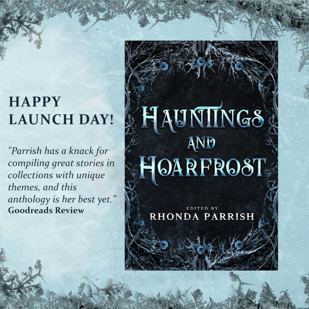 Hauntings and Hoarfrost by Rhonda Parrish, Tyche Books